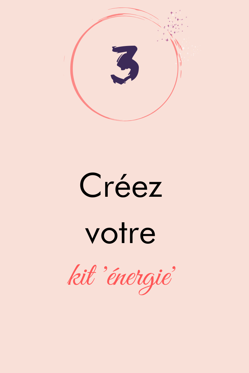 3. Créez votre kit énergie