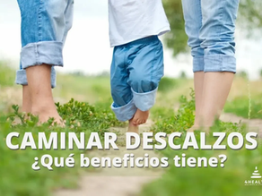 ¿Hay beneficios al caminar descalzo?