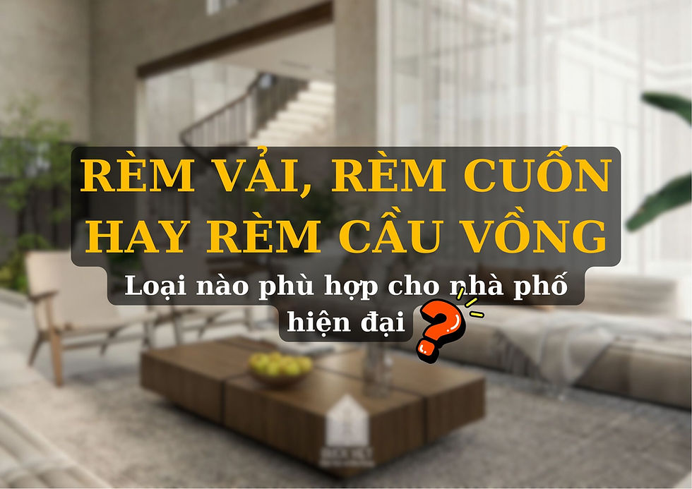 Rèm vải, rèm cuốn hay rèm cầu vồng: Loại nào phù hợp cho nhà phố hiện đại?