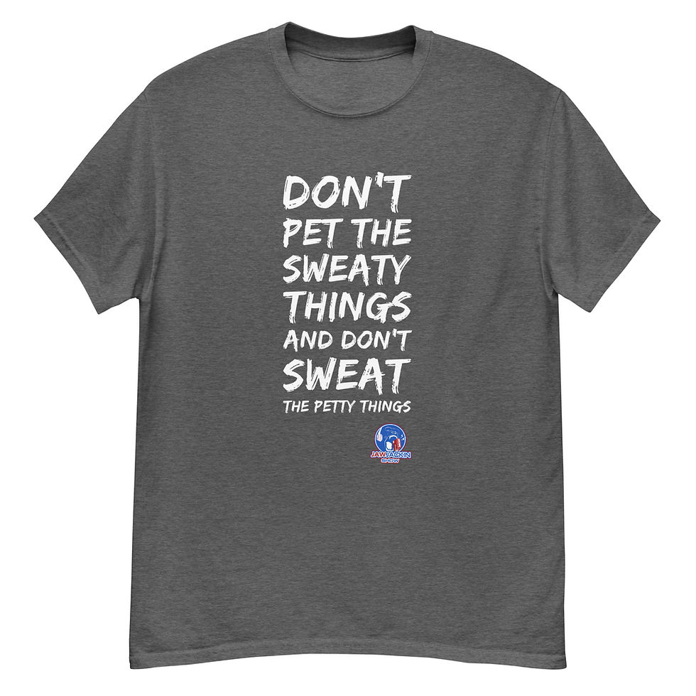 Thumbnail: Sweat The Petty  Things Tee