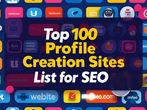 Top 100 Profile Creation Sites for SEO