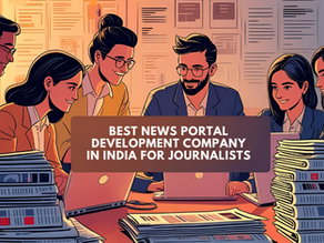 Best News Portal Development Company in India for Journalists