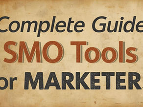 Complete Guide to All SMO Tools for Digital Marketers