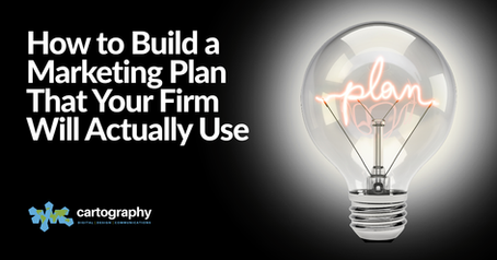 How to Build a Marketing Plan That Your Firm Will Actually Use