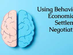Using Behavioral Economics in Settlement Negotiations