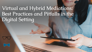 Virtual and Hybrid Mediations: Best Practices and Pitfalls in the Digital Setting