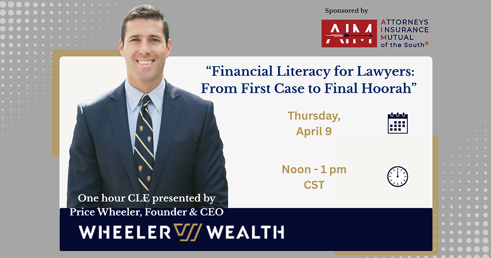 Upcoming CLE: "Financial Literacy for Lawyers: From First Case to Final Hoorah"