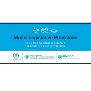 UN Model Legislative Provisions to support the needs and protect the rights of victims of terrorism 