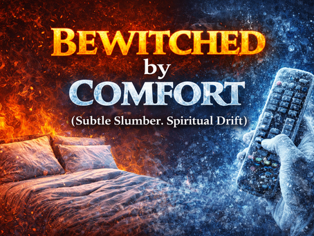 Bewitched by Comfort The Drift That Makes Men Passive