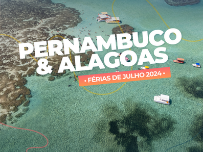 Pernambuco e Alagoas férias de julho 2024