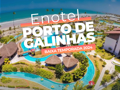 Enotel Porto de Galinhas Baixa temporada 2024