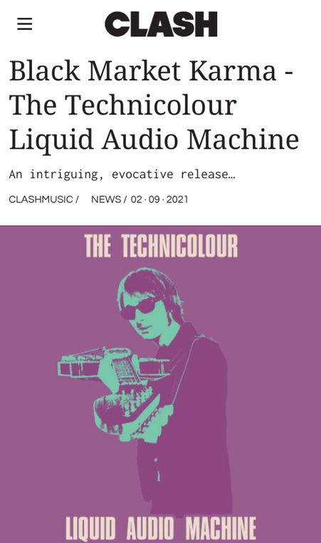 Clash Magazine review "The Technicolour Liquid Audio Machine"