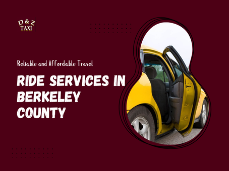 Ride Services in Berkeley County : Reliable and Affordable Travel