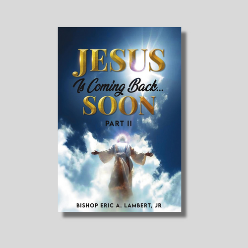 Jesus Is Coming Back Soon, Part II | Bishop Eric Lambert