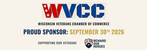 Banner for the Wisconsin Veterans Chamber of Commerce showing WVCC logo, “Proud Sponsor: September 30th, 2026,” and “Supporting Our Veterans” with the Reward Our Heroes logo.