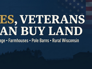 Gold and White text that sayd Yes, Veterans Can Buy Land. Acreage. Farmhouses. Pole barns. rural wisconsin.