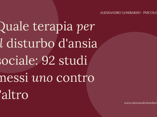 Quale terapia per il disturbo d'ansia sociale: 92 studi messi uno contro l'altro