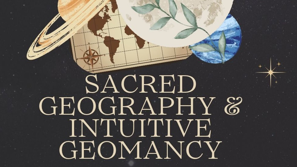 Sacred Geography & Intuitive Geomancy