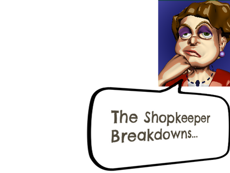 Breakdown: The Shopkeepers