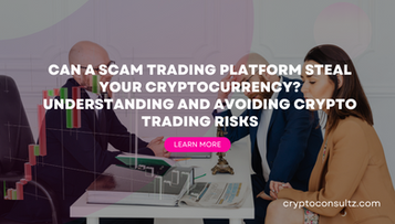 Can a Scam Trading Platform Steal Your Cryptocurrency? Understanding and Avoiding Crypto Trading Risks