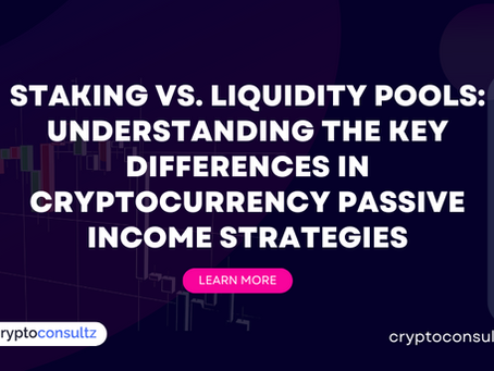 Staking vs. Liquidity Pools: Understanding the Key Differences in Cryptocurrency Passive Income Strategies