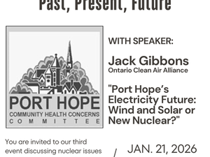 Event 3: Nuclear Issues in Port Hope:Past, Present, Future