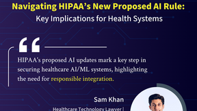 Navigating HIPAA's New Proposed AI Rule: Key Implications for Health Systems