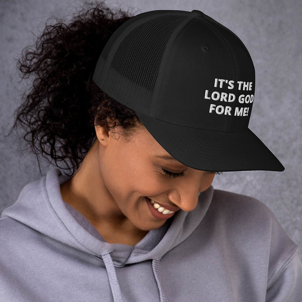 Thumbnail: "IT'S THE LORD GOD FOR ME!" Trucker Hat