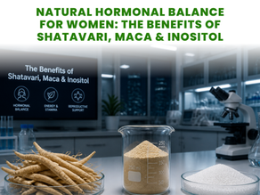 Natural Hormonal Balance for Women: The Benefits of Shatavari, Maca & Inositol