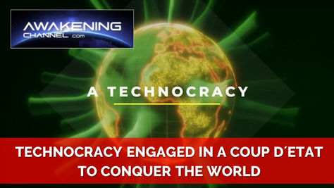 TECHNOCRACY engaged in a COUP D´ETAT to CONQUER THE WORLD