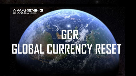 GCR (GLOBAL CURRENCY RESET)