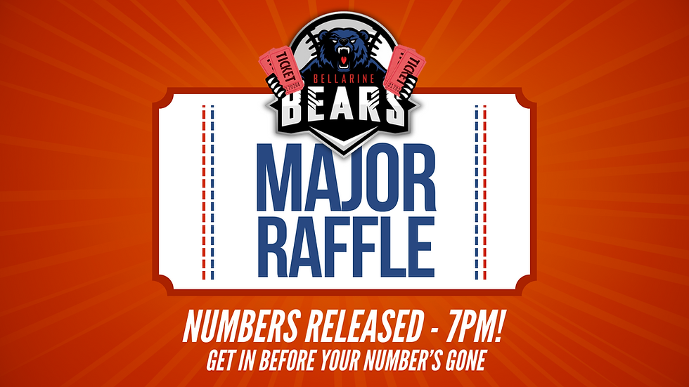 MAJOR RAFFLE NUMBERS / TICKETS RELEASED - 7PM!