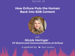 How Enfuce Puts the Human Back into B2B Content - Nicole Heringer VP Brand and Communications at Enfuce