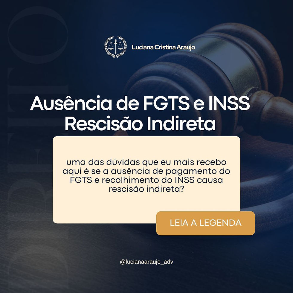 RESCISÃO INDIRETA PELA AUSENCIA DE FGTS E INSS