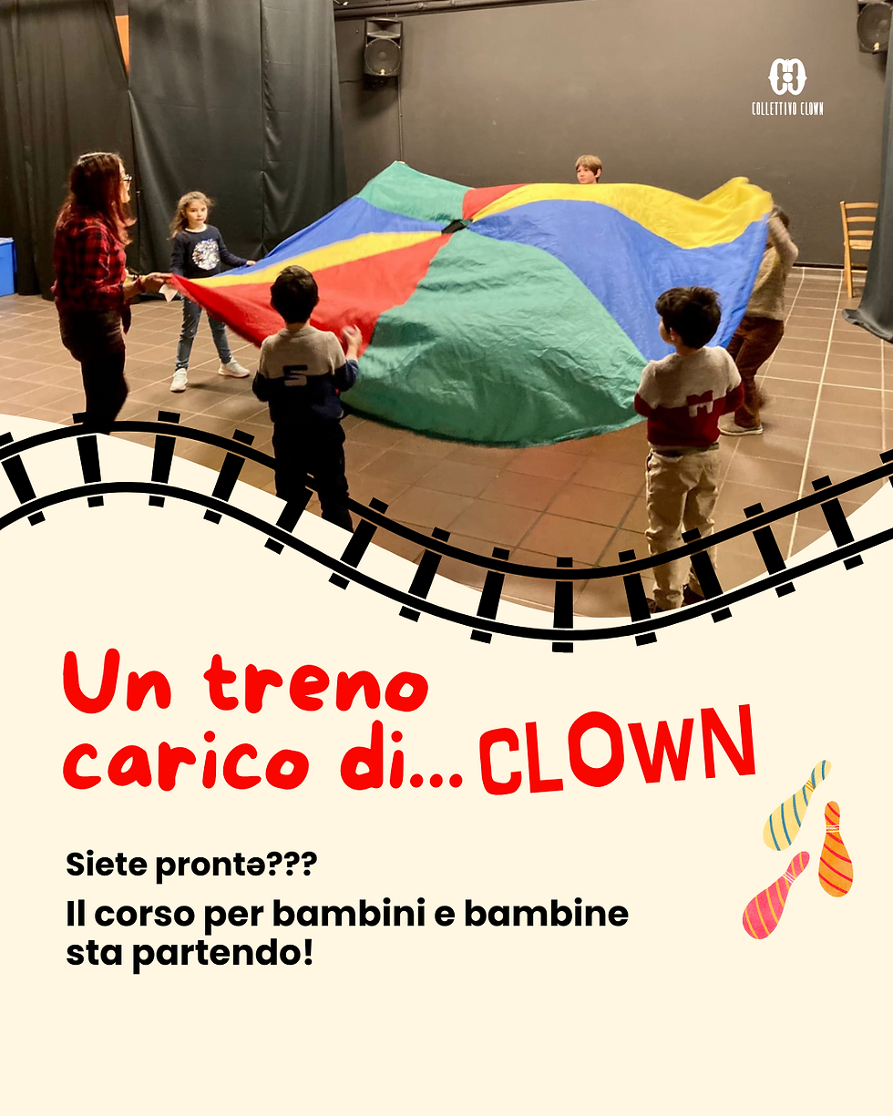 OPEN DAY | CORSO - UN TRENO CARICO DI...CLOWN