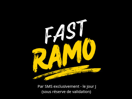 NOUVEAU : FAST RAMO !