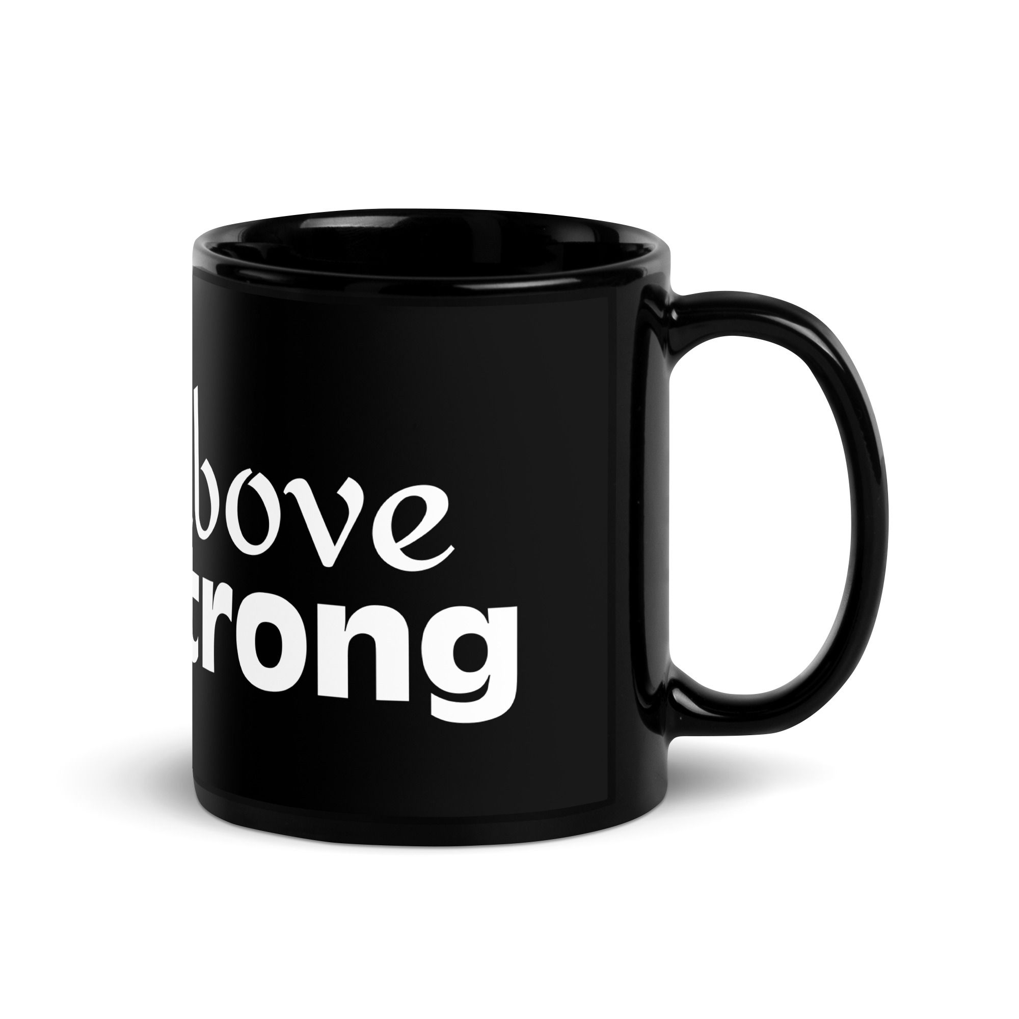 Rise Above, Stay Strong Black Glossy Mug