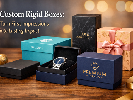 Custom Rigid Boxes: Turn First Impressions into Lasting Impact