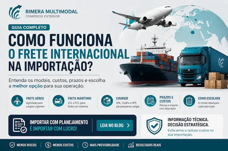Guia completo sobre frete internacional na importação com transporte aéreo, marítimo, courier, custos, prazos e logística internacional.