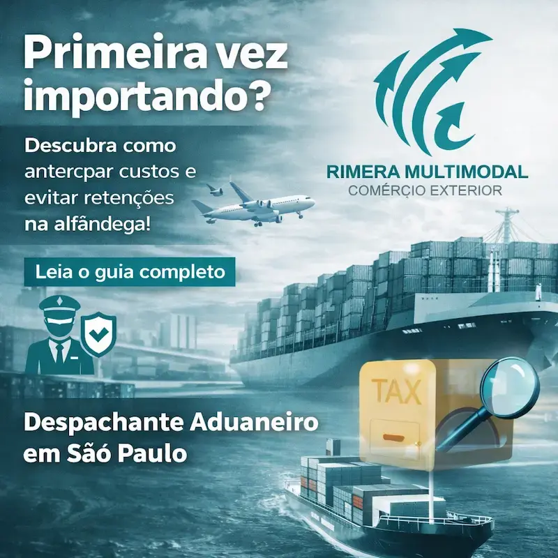 Despachante Aduaneiro em São Paulo para Quem Nunca Importou. Como estruturar sua primeira importação com segurança, previsibilidade de custos e suporte técnico especializado
