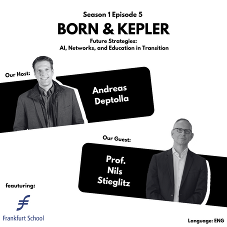 Born and Kepler S1E5! Featuring Prof. Nils Stieglitz from Frankfurt School.