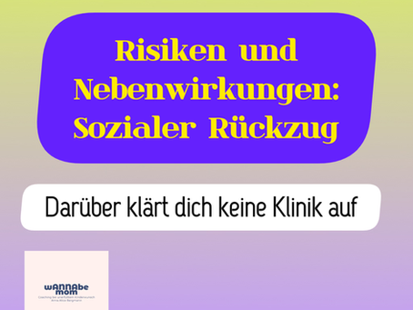 Worauf dich in der Klinik niemand vorbereitet: Sozialer Rückzug und Kinderwunsch