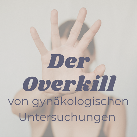 Untersuchungs-Overkill - wer kennt es?