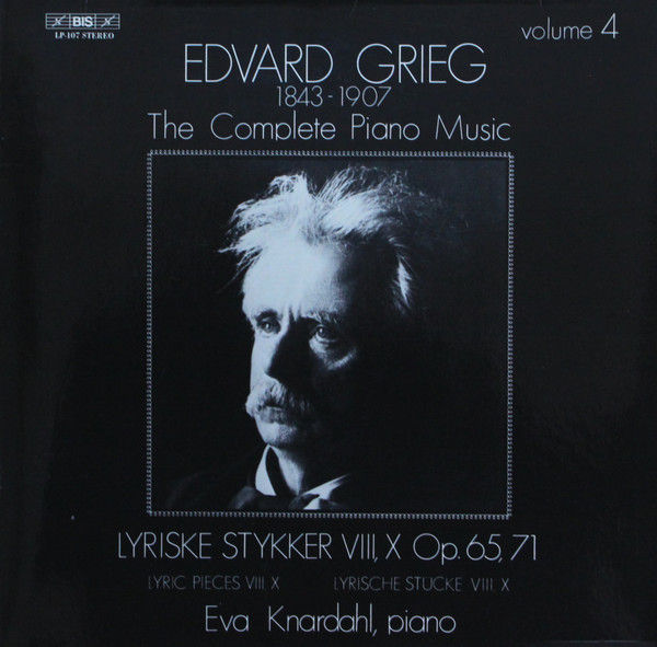 Edvard Grieg / Eva Knardahl The Complete Piano Music Volume 4: Lyriske Stykker