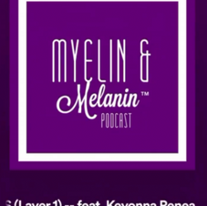 Keyonna Renea Podcast Guest, Patient Advocacy, MS, Myelin & Melanin