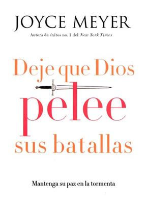 Deje Que Dios Pelee Sus Batallas [Libro Bolsillo]
