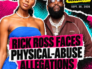 CELEBRITEA: RICK ROSS FACES PHYSICAL-ABUSE ALLEGATIONS FROM FORMER PARTNER JAZZMA KENDRICK