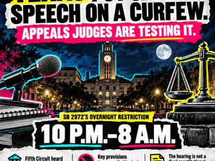 TEXAS GAVE CAMPUS SPEECH A 10 P.M. CURFEW. STUDENTS TOOK IT TO COURT.