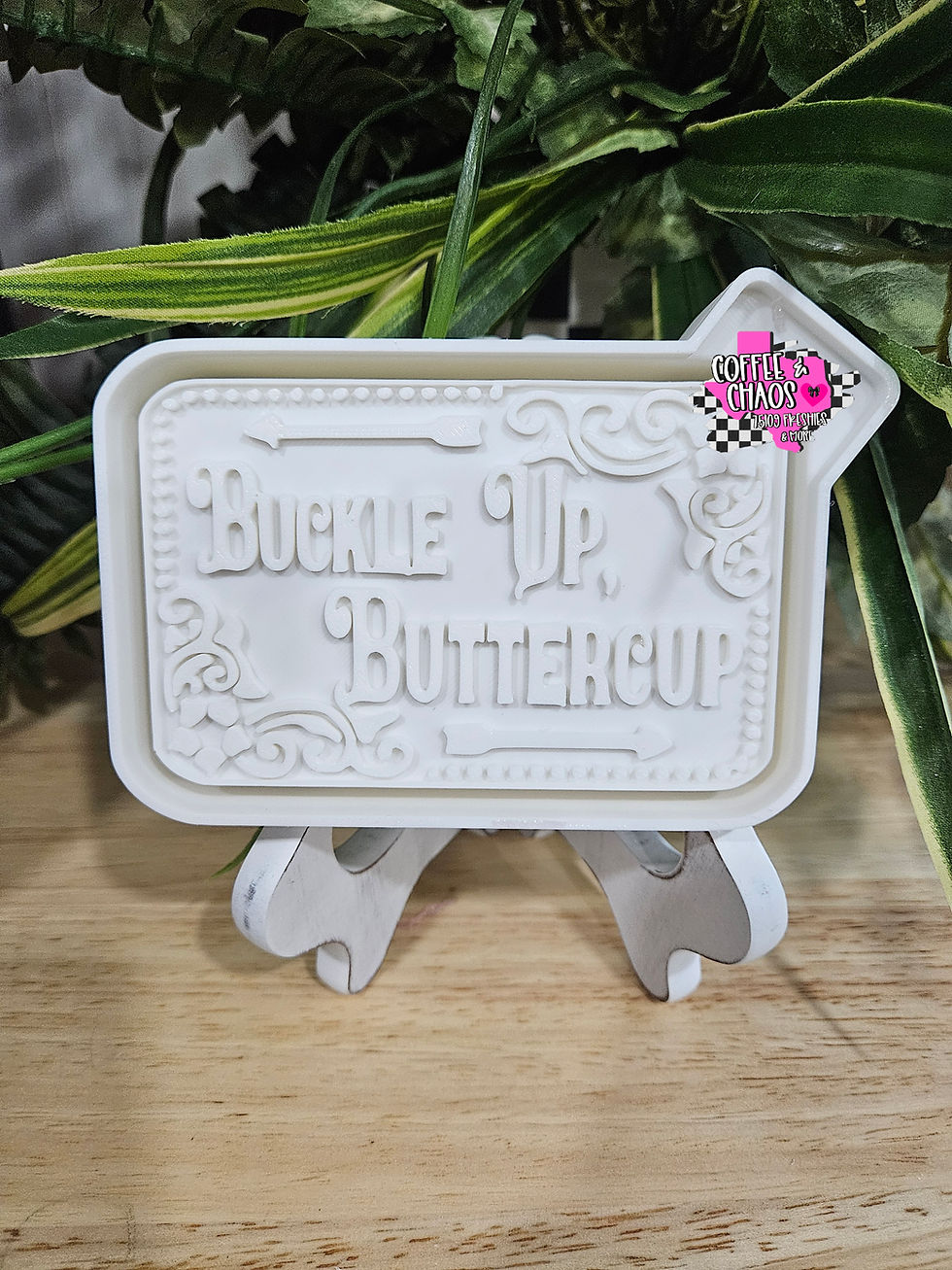 BUCKLE UP, BUTTERCUP