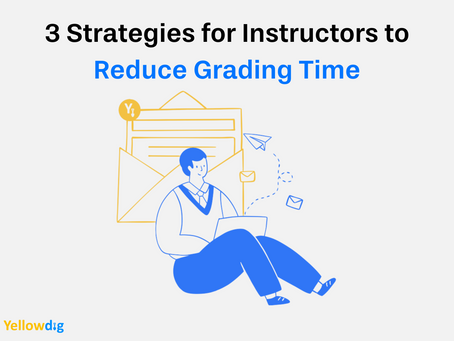 3 Strategies for Instructors to Reduce Grading Time